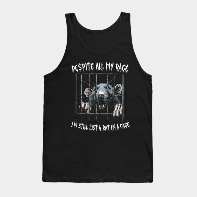 Despite All My Rage, I'm Still Just A Rat In A Cage Tank Top by DankFutura